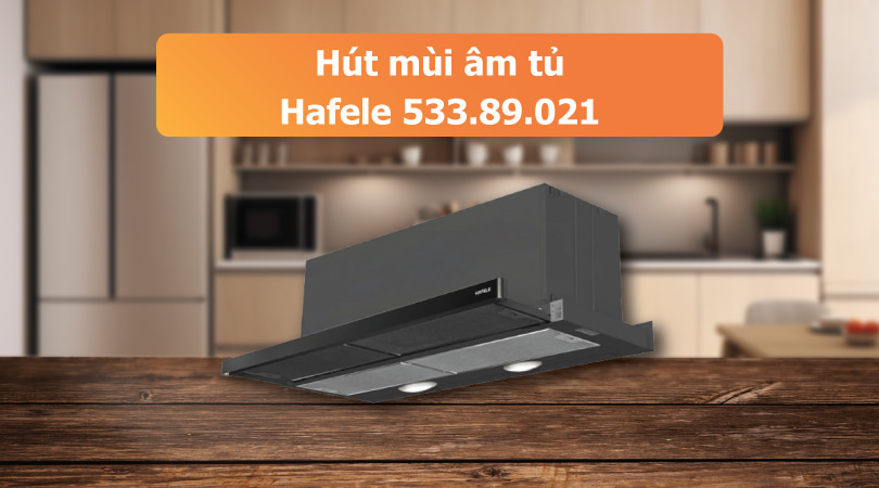 Hút mùi âm tủ Hafele 533.89.021
